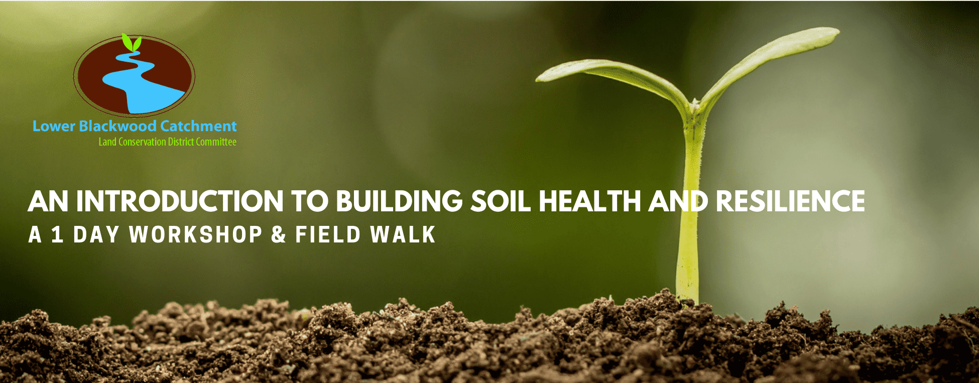 Building Soil Health And Resilience - Lower Blackwood LCDC